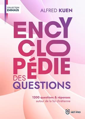 Encyclopédie des questions 1200 questions et réponses autour de la foi chrétienne