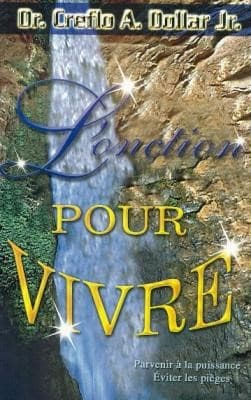 L'onction pour vivre Parvenir à la puissance ! éviter les pieges !
