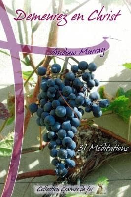 Demeurez en Christ 31 méditations - Collection Graines de foi