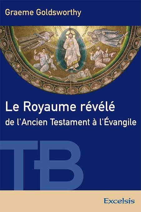 Le Royaume révélé - De l'Ancien Testament à l'Évangile