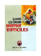 Quand les choses deviennent difficiles