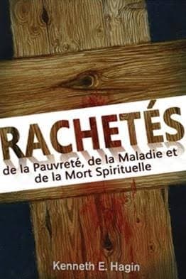 Rachetés de la pauvreté, de la maladie et de la mort spirituelle