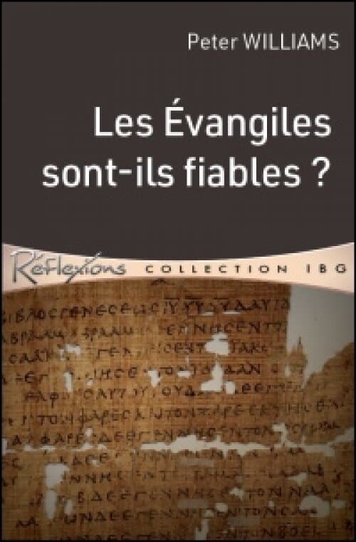 Les Évangiles sont-ils fiables ?