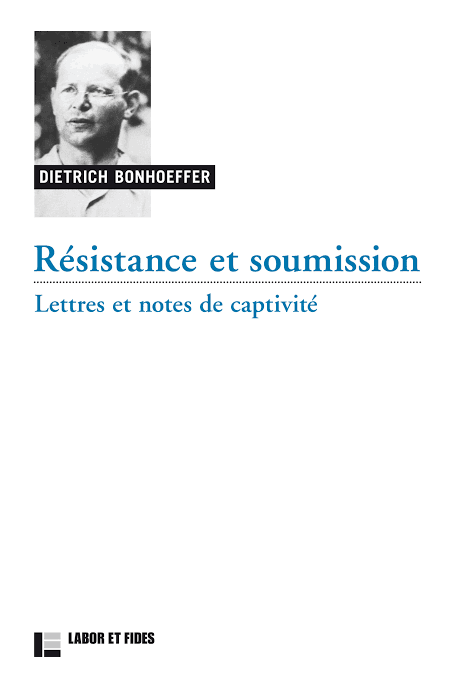 Résistance et soumission - Lettres et notes de captivité