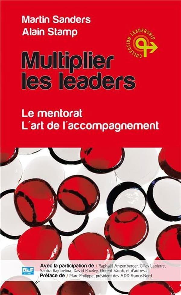 Multiplier les leaders - Le mentorat, l'art de l'accompagnement