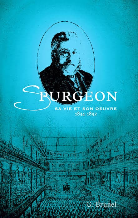 Spurgeon, sa vie et son œuvre