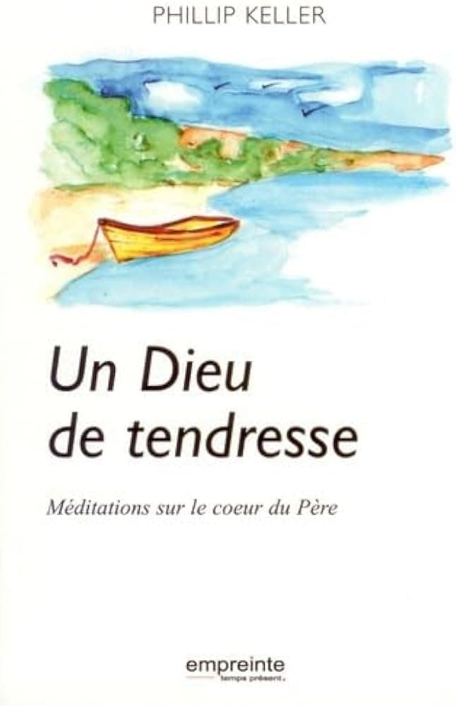 Un Dieu de tendresse : méditations sur le cœur du Père