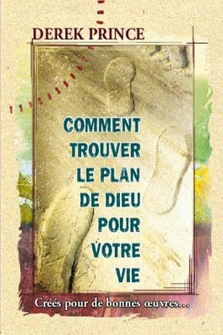 Comment trouver le plan de Dieu pour votre vie