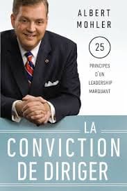 La conviction de diriger : 25 principes d'un leadership marquant