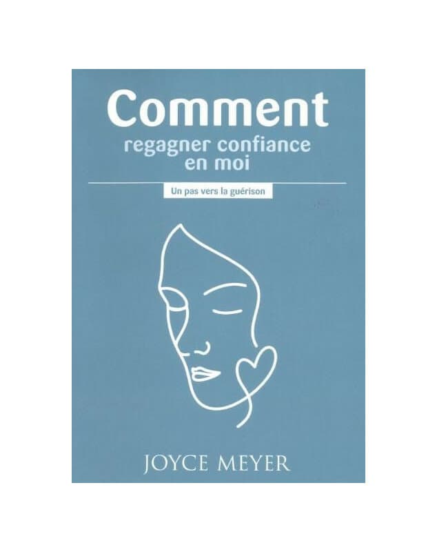 Comment regagner confiance en moi ? Un pas vers la guérison
