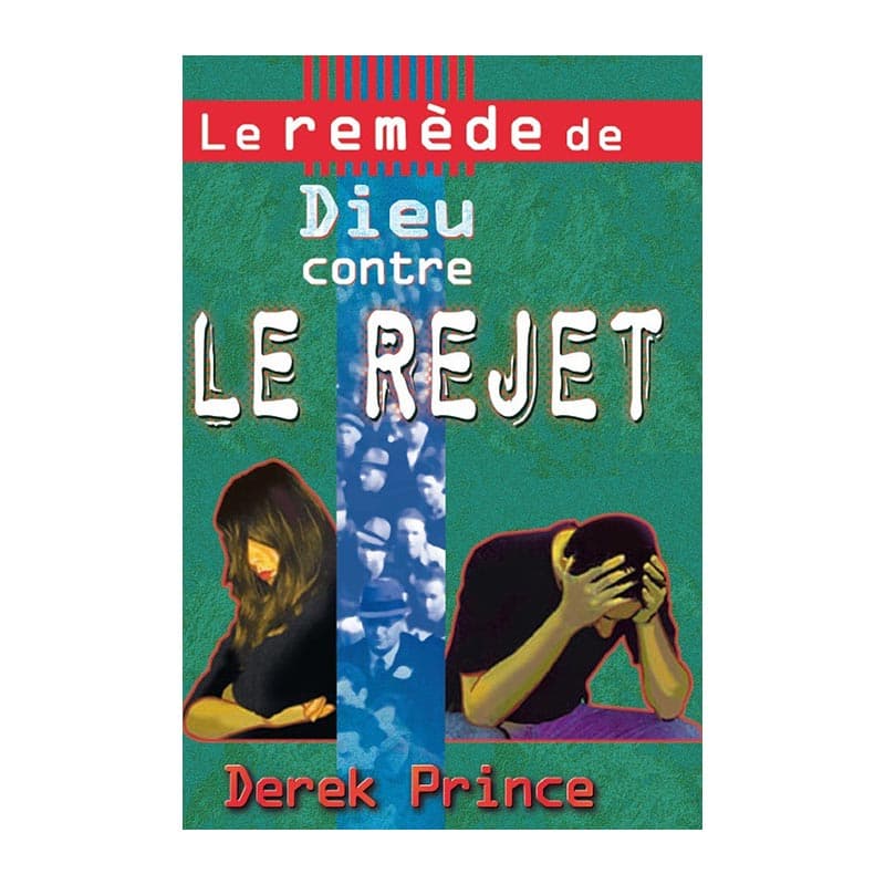 Le remède de Dieu contre le rejet