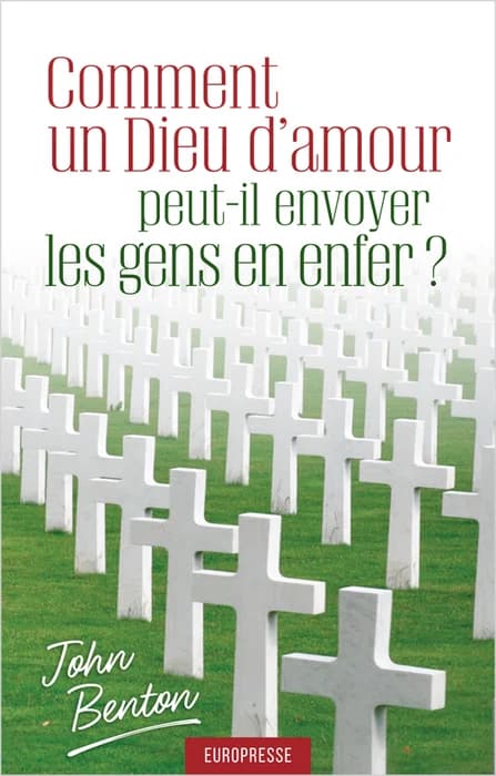 Comment un Dieu d'amour peut-il envoyer les gens en enfer ?