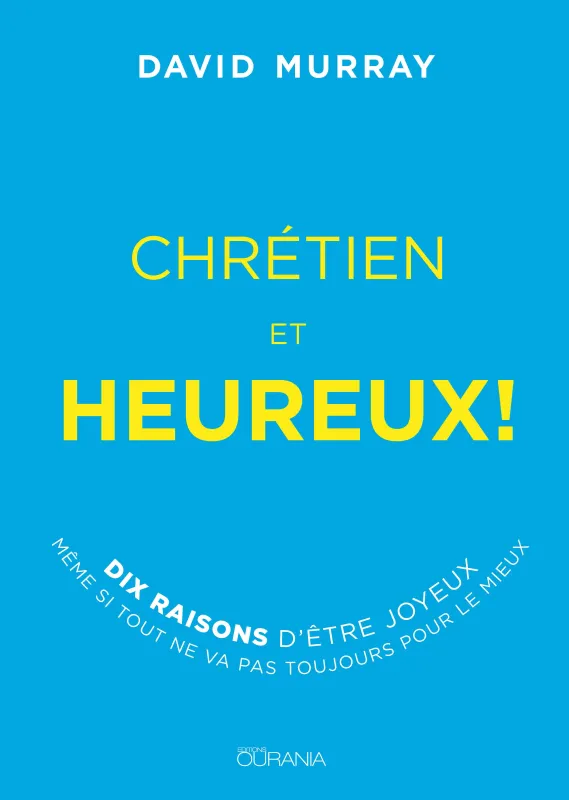 Chrétien et heureux !