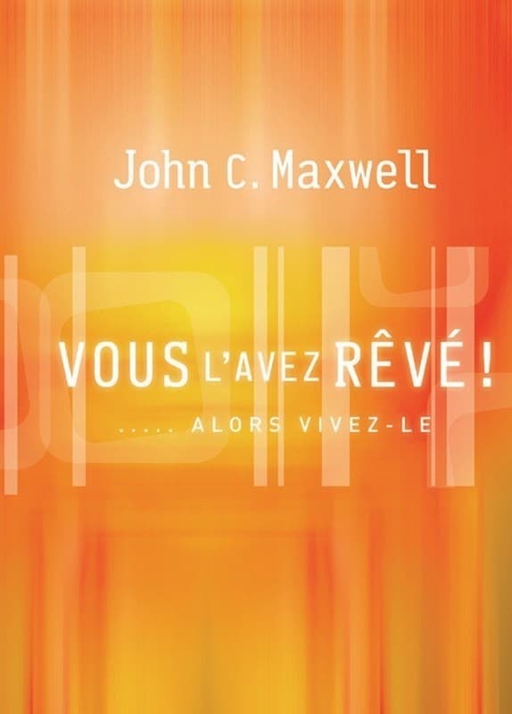 Vous l'avez rêvé ! ... Alors vivez-le