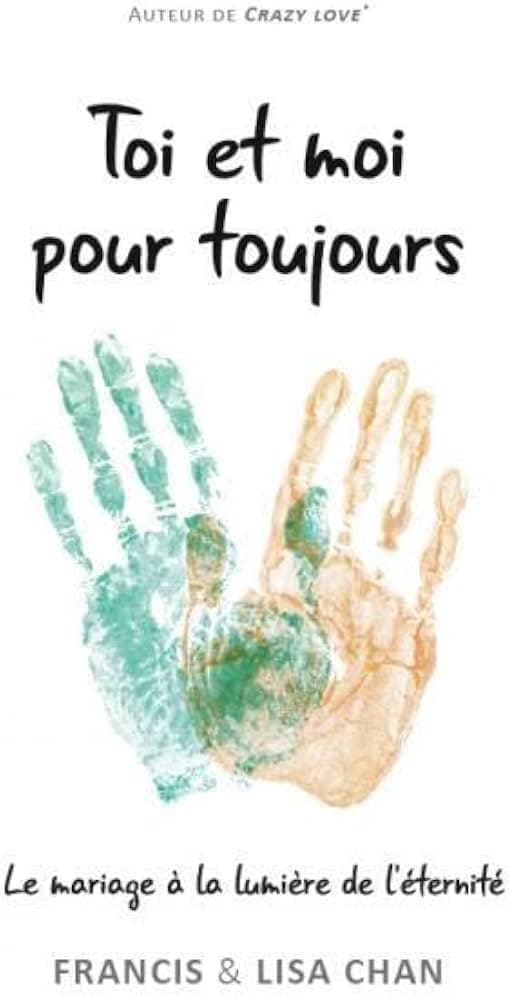 Toi et moi pour toujours : Le mariage à la lumière de l'éternité